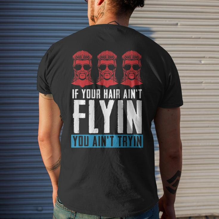 If Your Hair Aint Flying You Aint Tryin - Mullet Pride Mens Back Print T-shirt Gifts for Him
