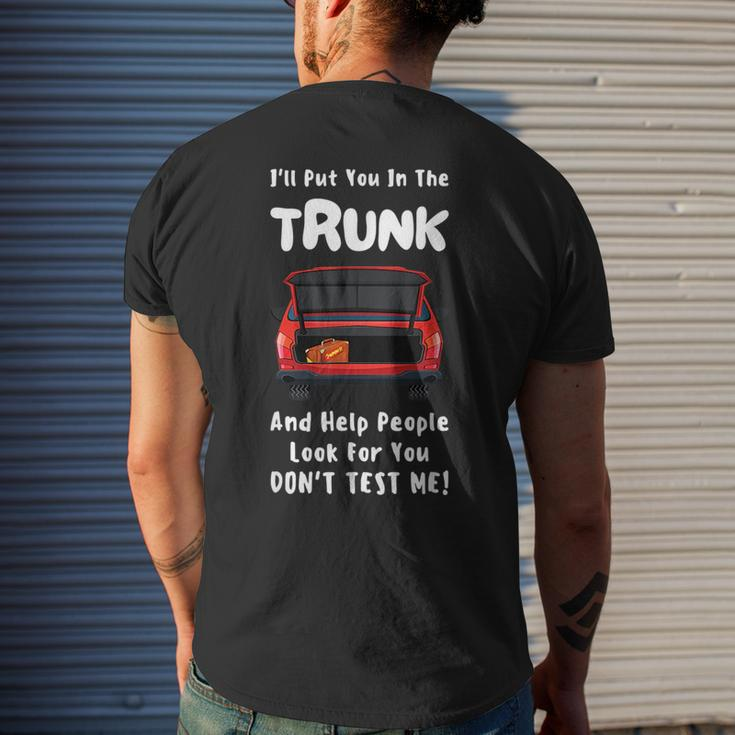 Ill Put You In The Trunk And Help People Look For You Car Mens Back Print T-shirt Gifts for Him