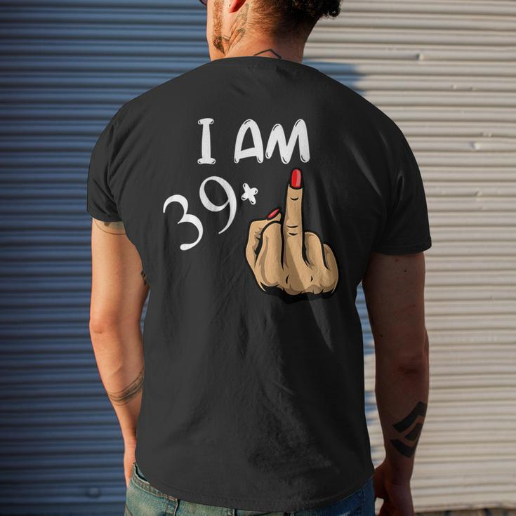 Im 39 Plus Middle Finger Funny 40Th Birthday Mens Back Print T-shirt Gifts for Him