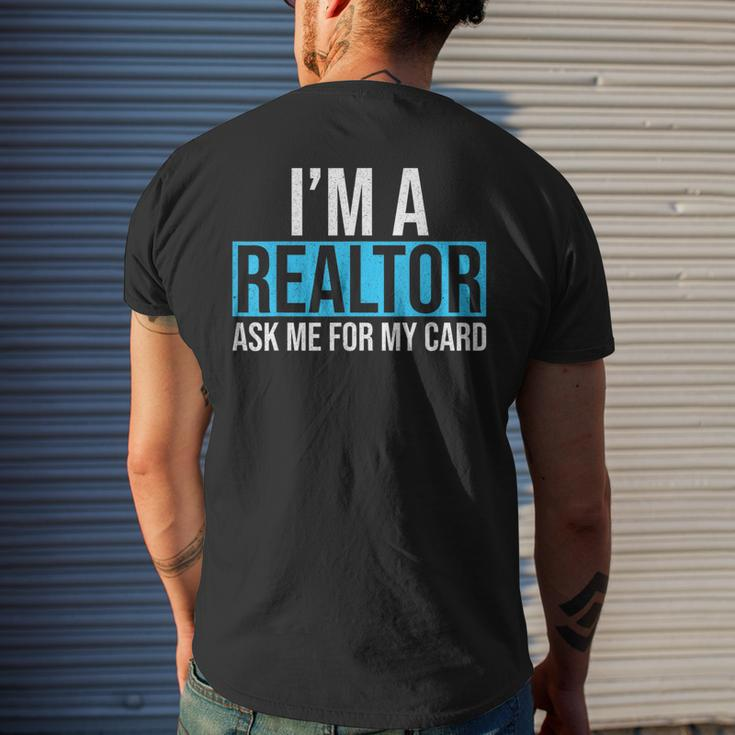 Im A Realtor Ask Me For My Card Real Estate Agent Realtor Mens Back Print T-shirt Gifts for Him
