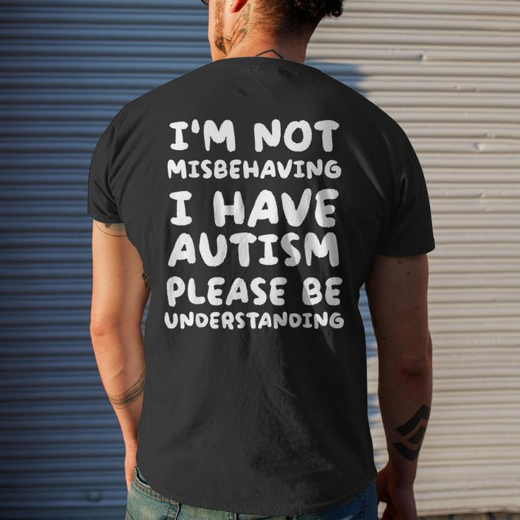 Im Not Misbehaving I Have Autism Be Understanding Mens Back Print T-shirt Gifts for Him