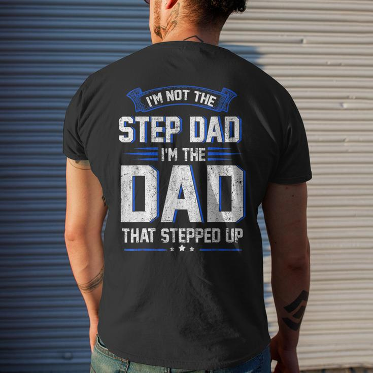 Im Not The Step Dad Im The Dad That Stepped Up Gift Mens Back Print T-shirt Gifts for Him