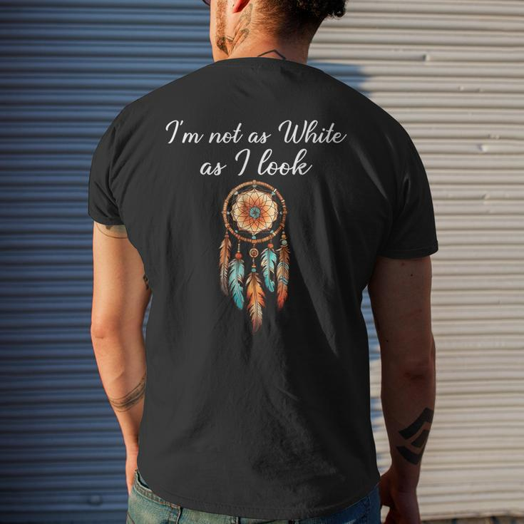 I'm Not As White As I Look Native American Day With Feathers Men's T-shirt Back Print Gifts for Him