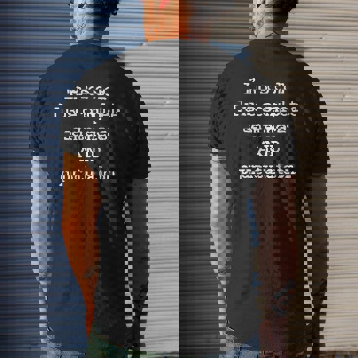 Im So Old I Use Complete Sentences And Punctuation Mens Back Print T-shirt Gifts for Him