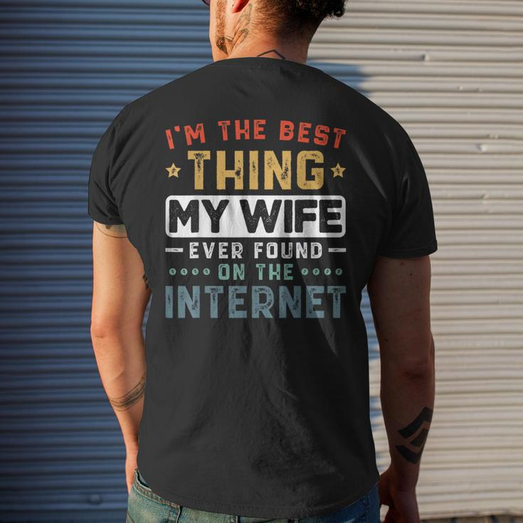 Im The Best Thing My Wife Ever Found On The Internet Couple Funny Gifts For Wife Mens Back Print T-shirt Gifts for Him