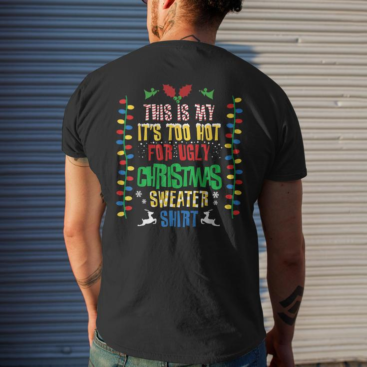 This Is My Its Too Hot For Ugly Christmas Sweater Xmas Men's T-shirt Back Print Gifts for Him