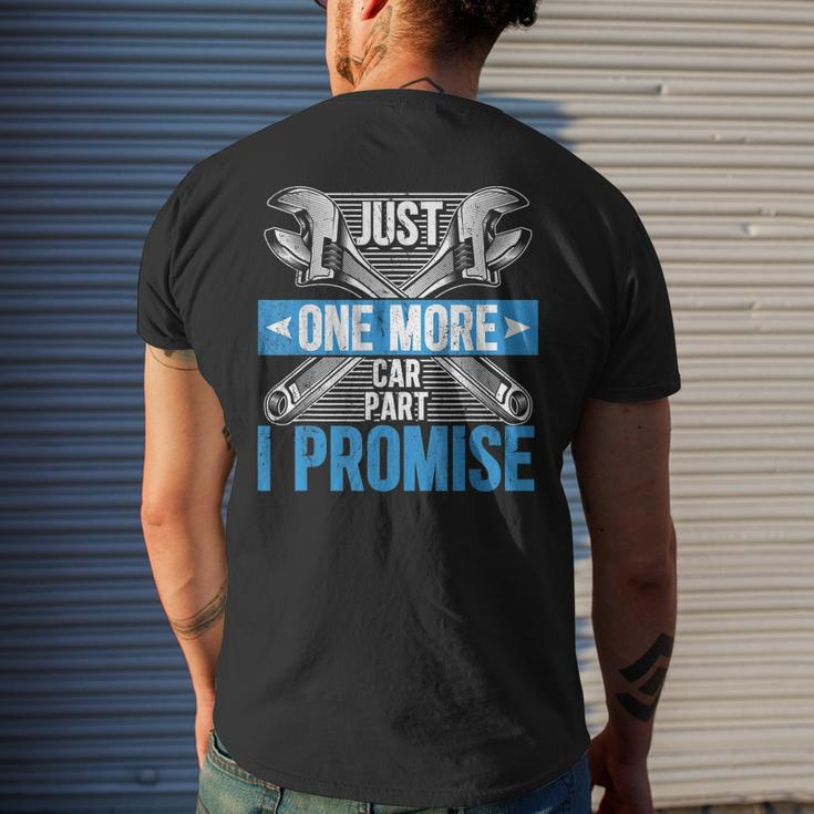 Just One More Car Part I Promise Funny Mechanic Fathers Day Mens Back Print T-shirt Gifts for Him