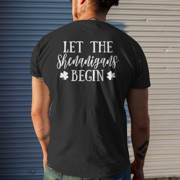 Let The Shenanigans Begin Shamrock Green St Patricks Day Shamrock Funny Gifts Mens Back Print T-shirt Gifts for Him
