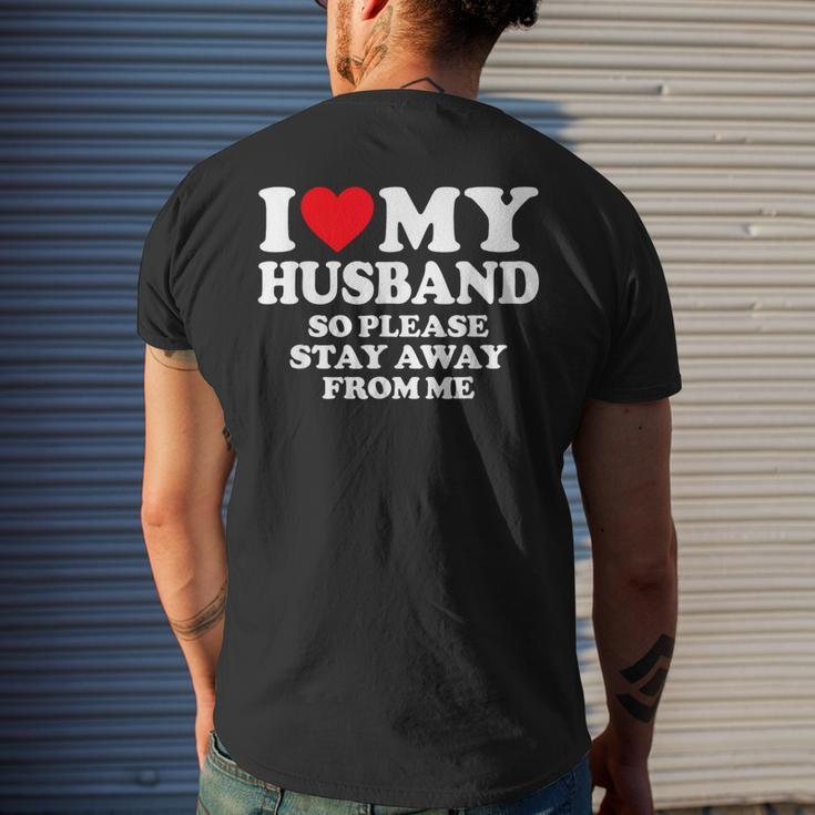 I Love My Husband I Love My Hot Husband So Stay Away Men's T-shirt Back Print Gifts for Him
