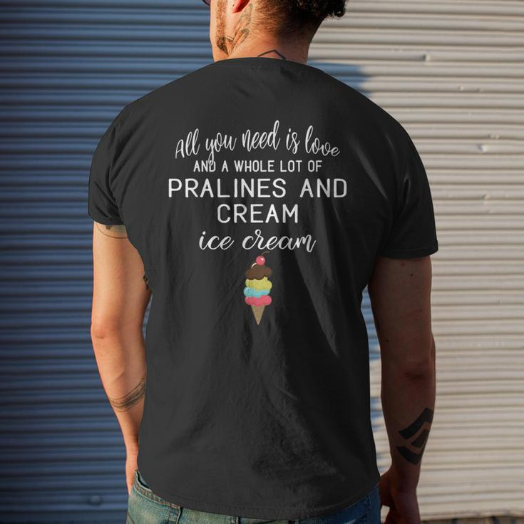 I Love Pralines And Cream Ice Cream Foodies And Dessert Men's T-shirt Back Print Gifts for Him