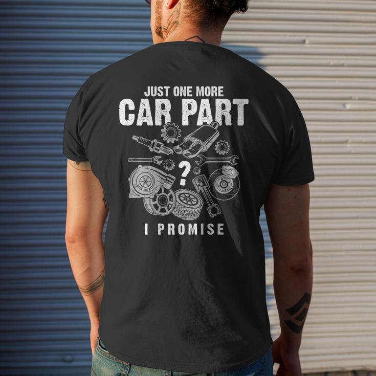 Mechanic Gifts Just One More Car Part I Promise Car Gift Mechanic Funny Gifts Funny Gifts Mens Back Print T-shirt Gifts for Him