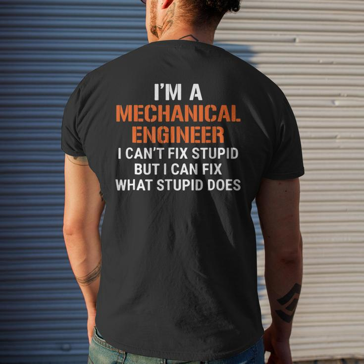 Mechanical Engineer I Cant Fix Stupid Men's Back Print T-shirt Gifts for Him