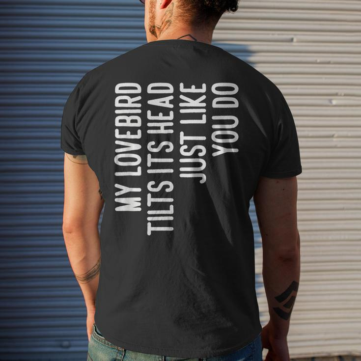 My Lovebird Tilts Its Head Funny Design For Lovebird Owner Mens Back Print T-shirt Gifts for Him