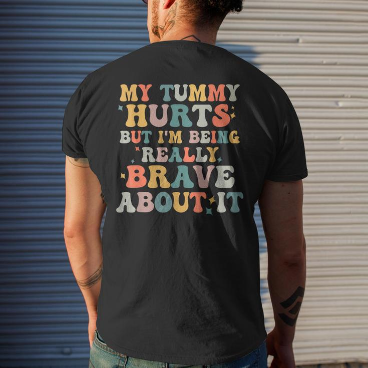 My Tummy Hurts But Im Being Really Brave Mens Back Print T-shirt Gifts for Him