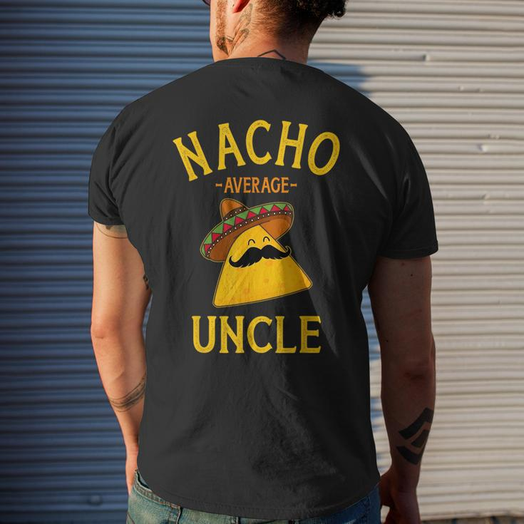 Nacho Average Uncle For Cinco De Mayo And Fathers Day Cinco De Mayo Funny Gifts Mens Back Print T-shirt Gifts for Him
