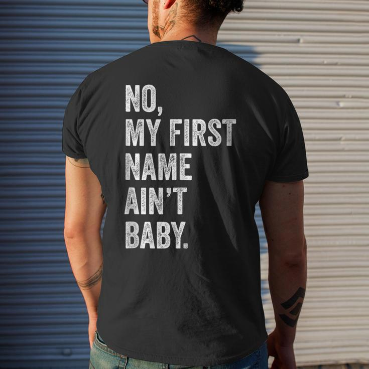 No My First Name Aint Baby Funny Saying Humor Mens Back Print T-shirt Gifts for Him