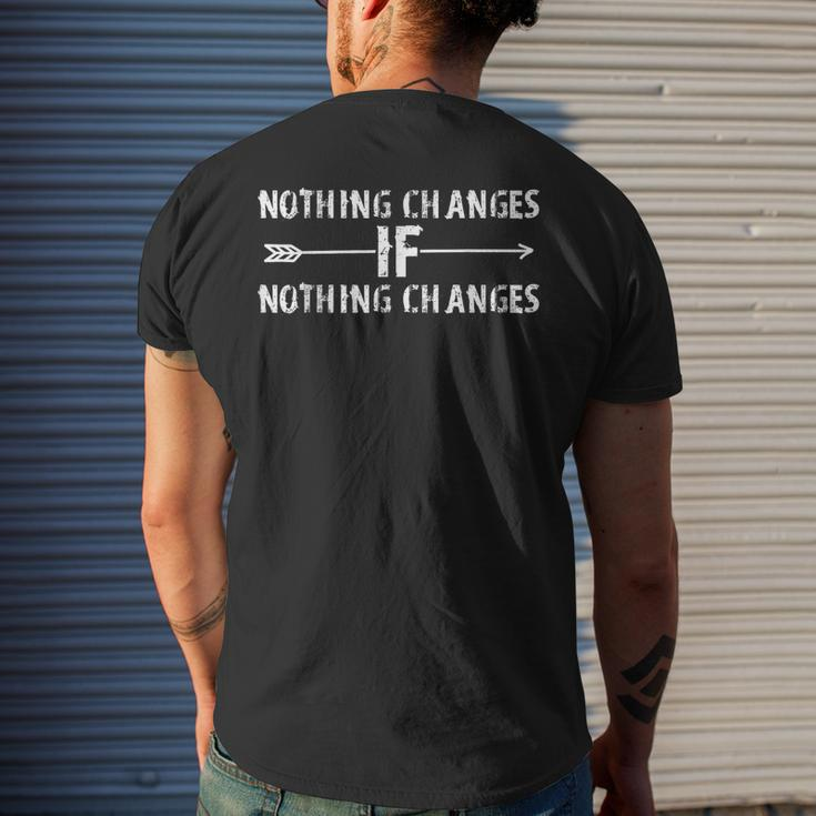 Nothing Changes If Nothing Changes Quote Sayings Men's T-shirt Back Print Gifts for Him