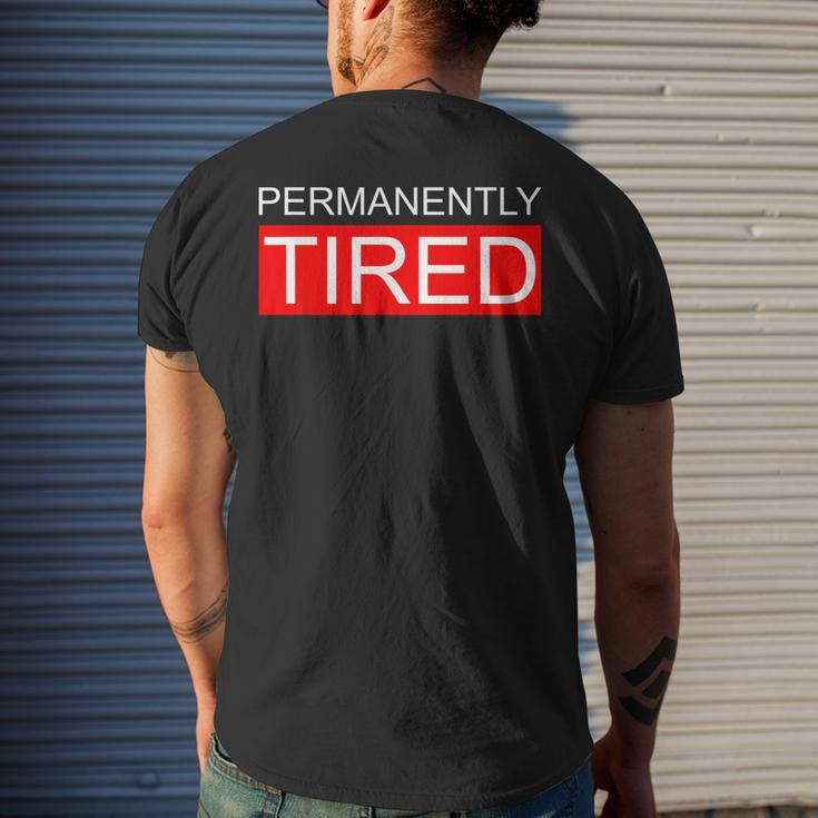 Permanently Tired Apparel Men's T-shirt Back Print Gifts for Him