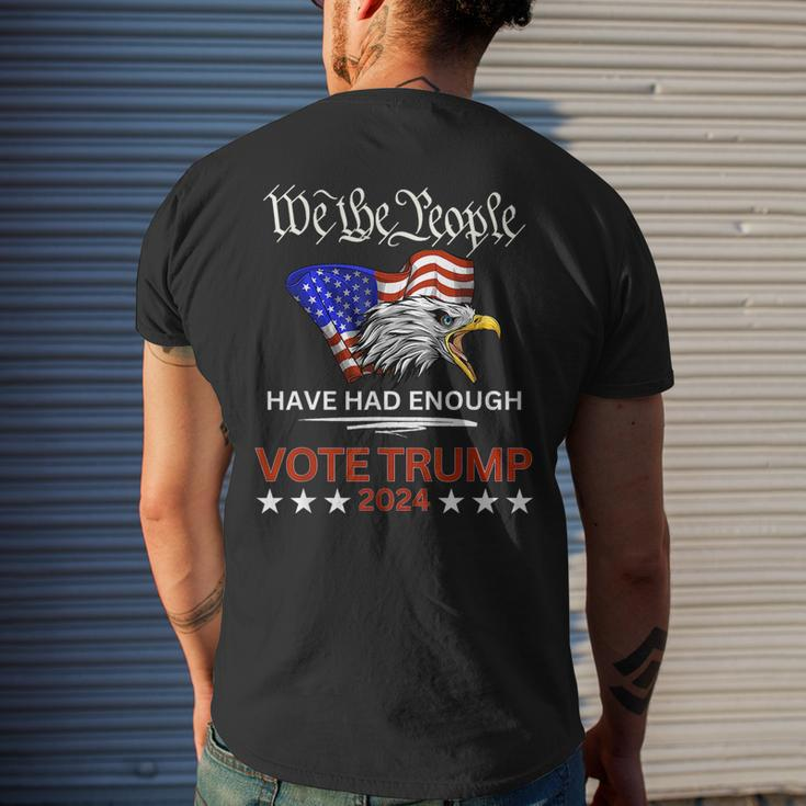 Pro Republican Vote Trump 2024 We The People Have Had Enough Mens Back Print T-shirt Gifts for Him