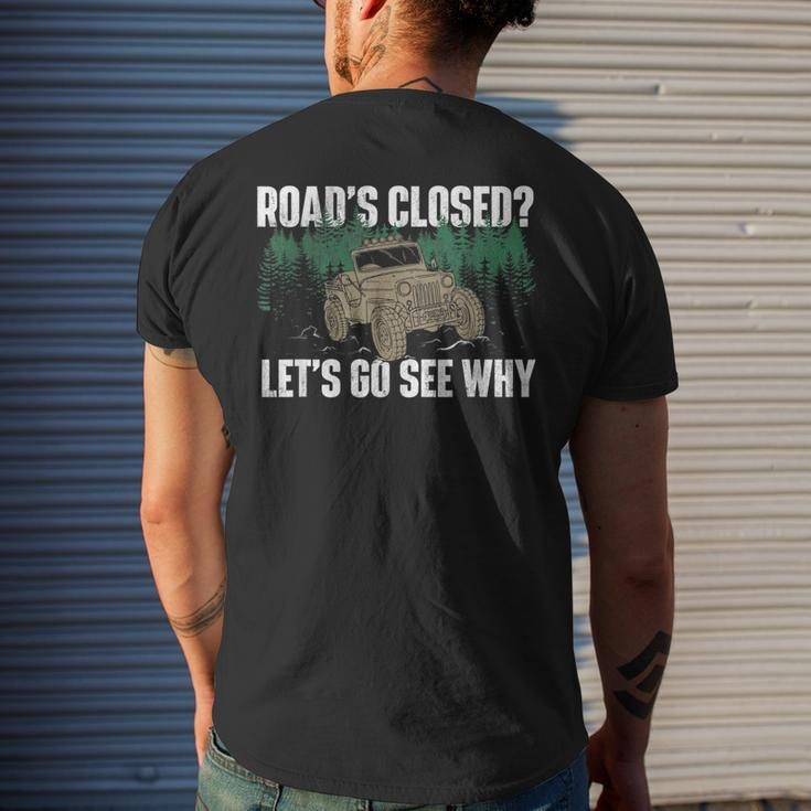Roads Closed Lets Go See Why Four Wheeling Offroading Four Wheeling Funny Gifts Mens Back Print T-shirt Gifts for Him