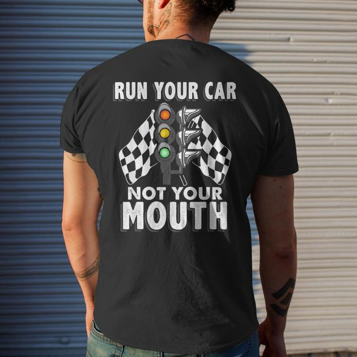 Run Your Car Not Your MouthFunny Car Racing Racing Funny Gifts Mens Back Print T-shirt Gifts for Him