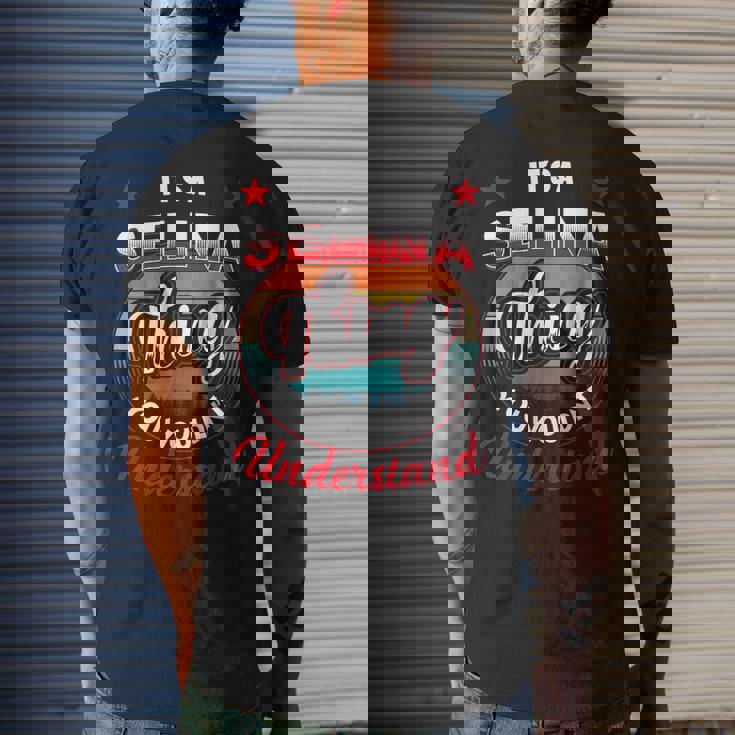 Selina Name Its A Selina Thing Mens Back Print T-shirt Gifts for Him