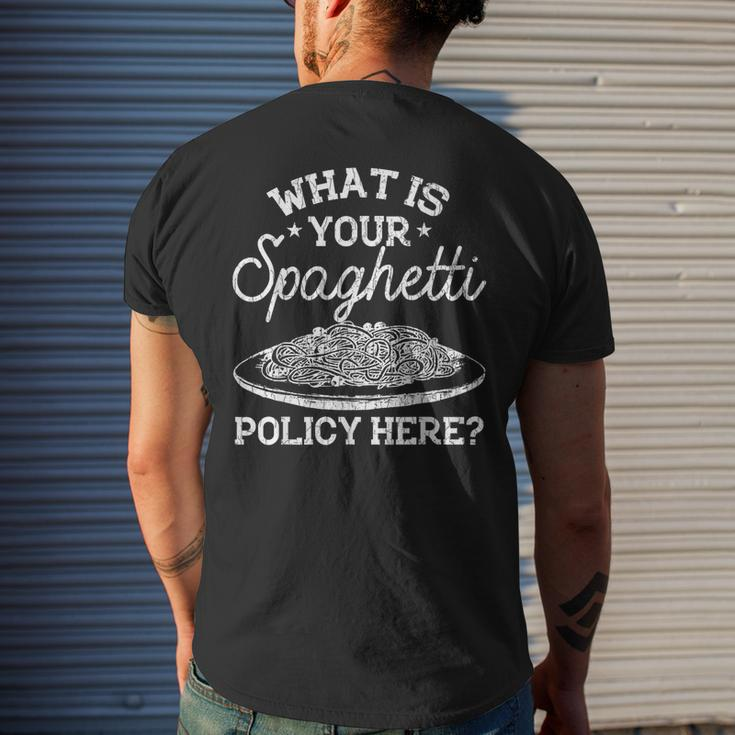 What Is Your Spaghetti Policy Pasta Noodles Graphic Men's T-shirt Back Print Gifts for Him
