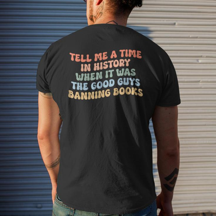 Tell Me A Time In History When The Good Guys Ban Books Mens Back Print T-shirt Gifts for Him