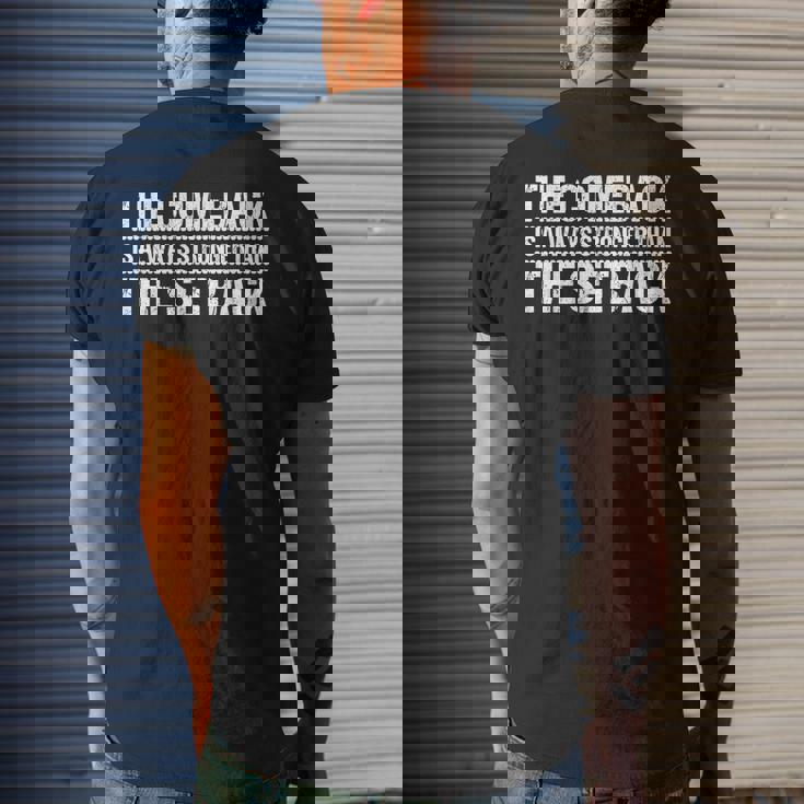 The Comeback Is Always Stronger Motivational Inspirational Mens Back Print T-shirt Gifts for Him