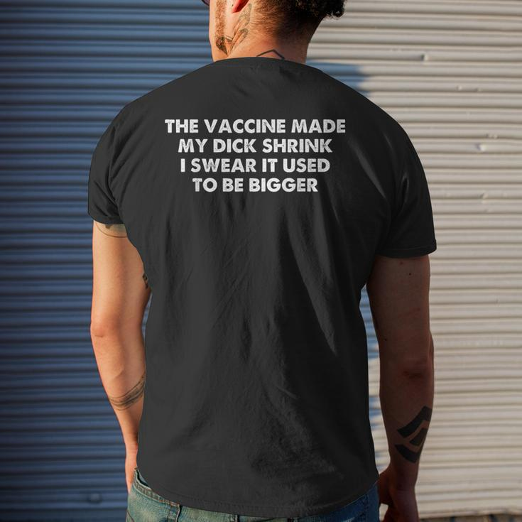 The Vaccine Made My Dick Shrink I Swear It Used To Be Bigger Mens Back Print T-shirt Gifts for Him