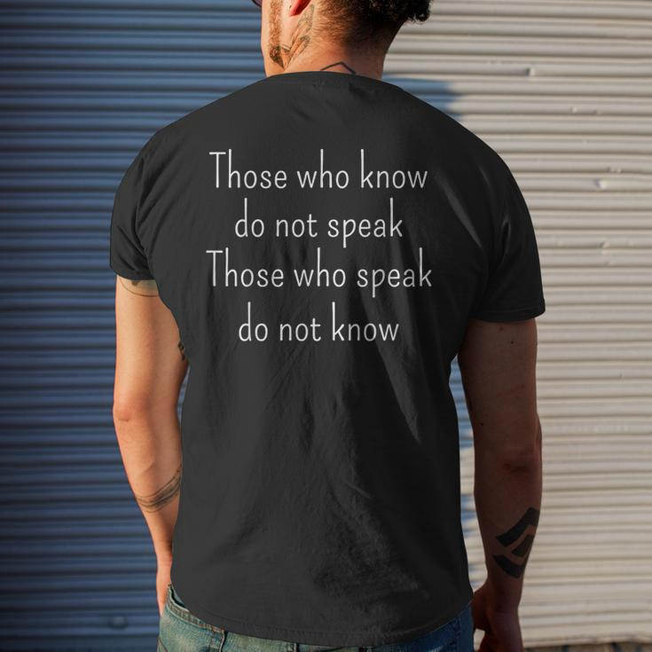 Those Who Know Do Not Speak Those Who Speak Do Not Know Mens Back Print T-shirt Gifts for Him