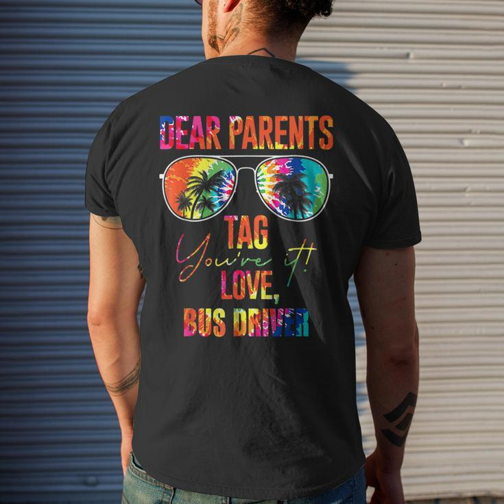Tie Dye Dear Parents Tag It Last Day Of School Bus Driver Mens Back Print T-shirt Gifts for Him