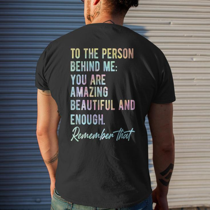 To The Person Behind Me You Matter Self Love Mental Tie Dye Mens Back Print T-shirt Gifts for Him