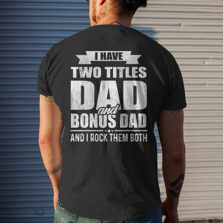 I Have Two Titles Dad And Bonus Dad Fathers Day Men's Back Print T-shirt Gifts for Him
