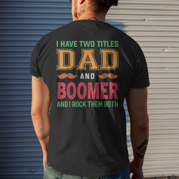 I Have Two Titles Dad And Boomer Grandpa Fathers Day Men's Back Print T-shirt Gifts for Him