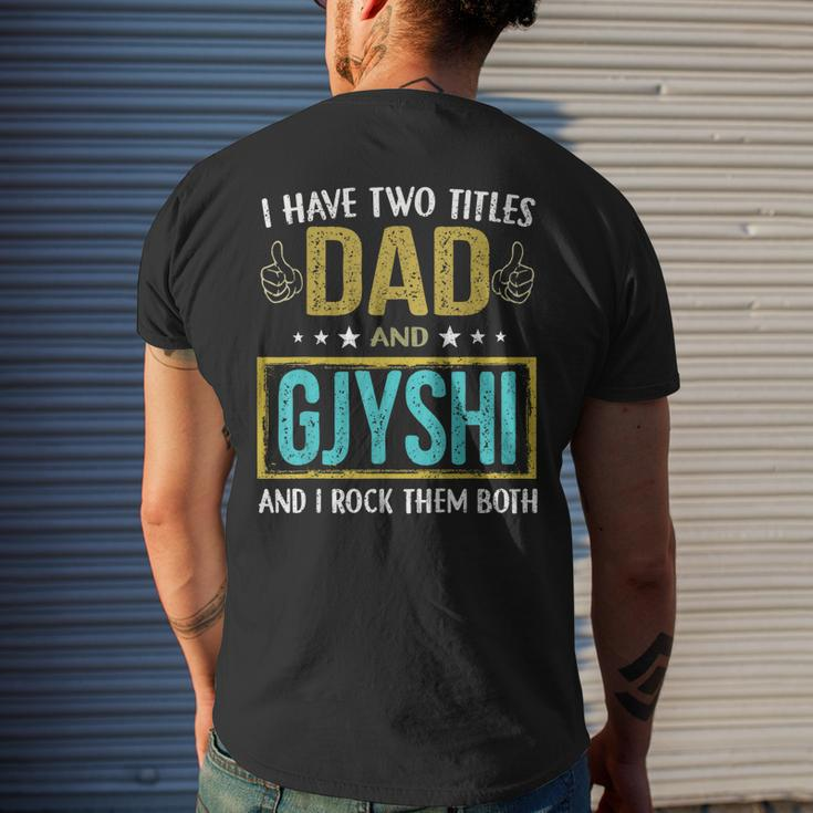I Have Two Titles Dad And Gjyshi For Father Men's Back Print T-shirt Gifts for Him