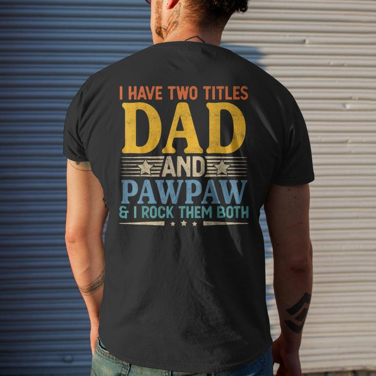 I Have Two Titles Dad And Pawpaw Father’S Day Grandpa Men's Back Print T-shirt Gifts for Him