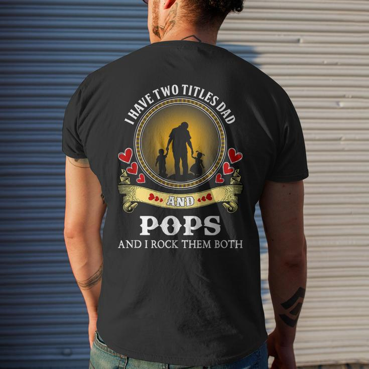 I Have Two Titles Dad And Pops Happy Father Day Men's Back Print T-shirt Gifts for Him