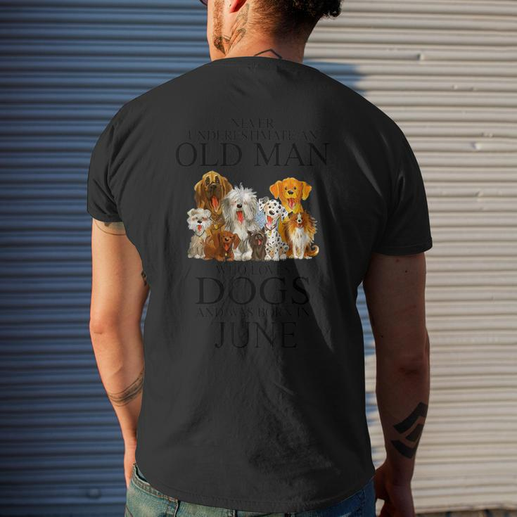 Never Underestimate An Old Man Who Loves Dogs Born In June Men's T-shirt Back Print Gifts for Him