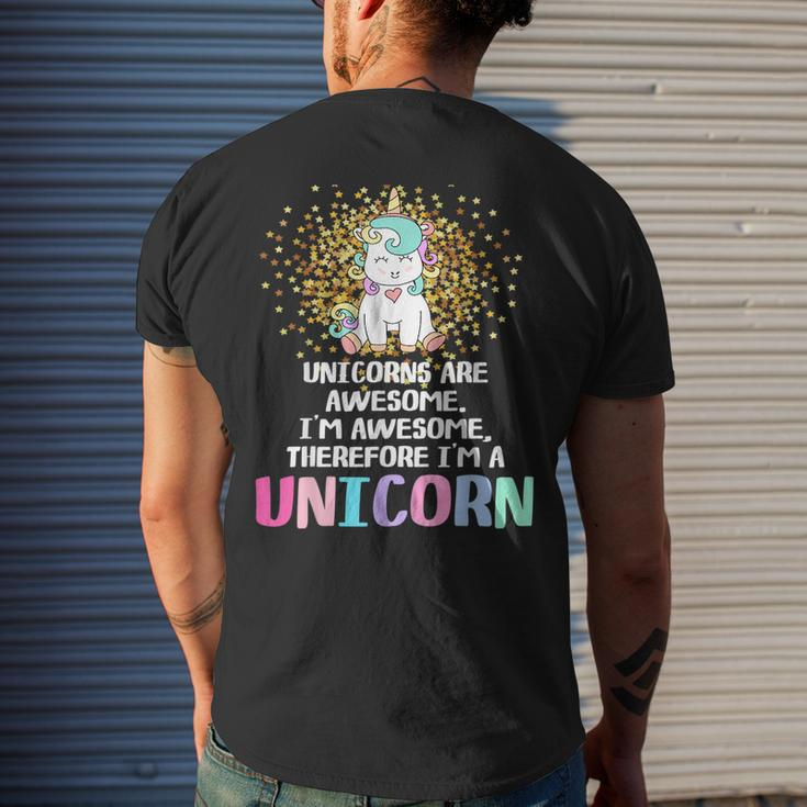 Unicorns Are Awesome Therefore I Am A Unicorn Funny Unicorn Funny Gifts Mens Back Print T-shirt Gifts for Him