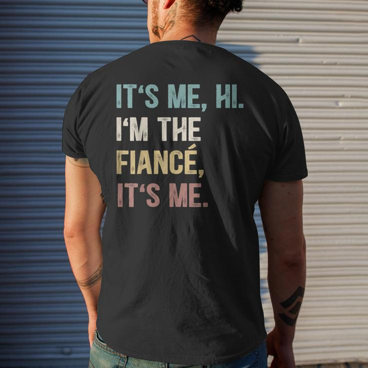 Vintage Funny Fiance Its Me Hi Im The Finance Its Me Mens Back Print T-shirt Funny Gifts