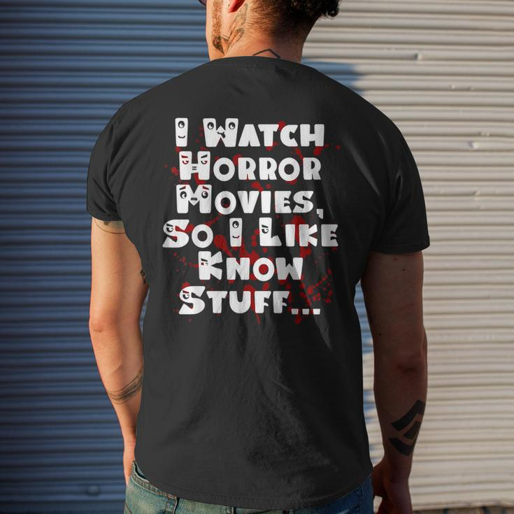 I Watch Horror Movies So I Like Know Stuff Movies Men's T-shirt Back Print Gifts for Him