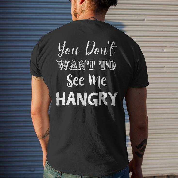 You Dont Want To See Me Hangry Mens Back Print T-shirt Gifts for Him