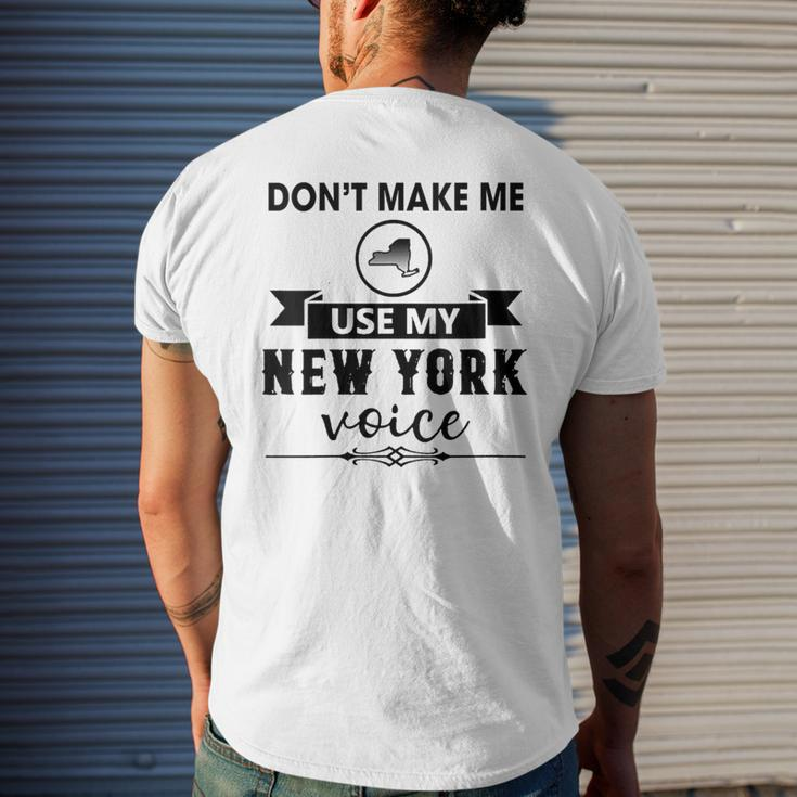 Don't Make Me Use My New York Voice Men's T-shirt Back Print Gifts for Him