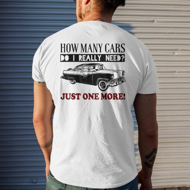 How Many Cars Do I Really Need One More CarMens Back Print T-shirt Gifts for Him