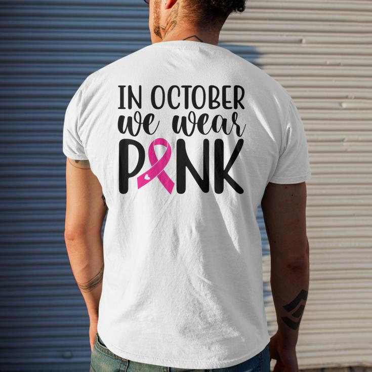Pink In October We Wear Pink Breast Cancer Awareness Support Men's T-shirt Back Print Gifts for Him