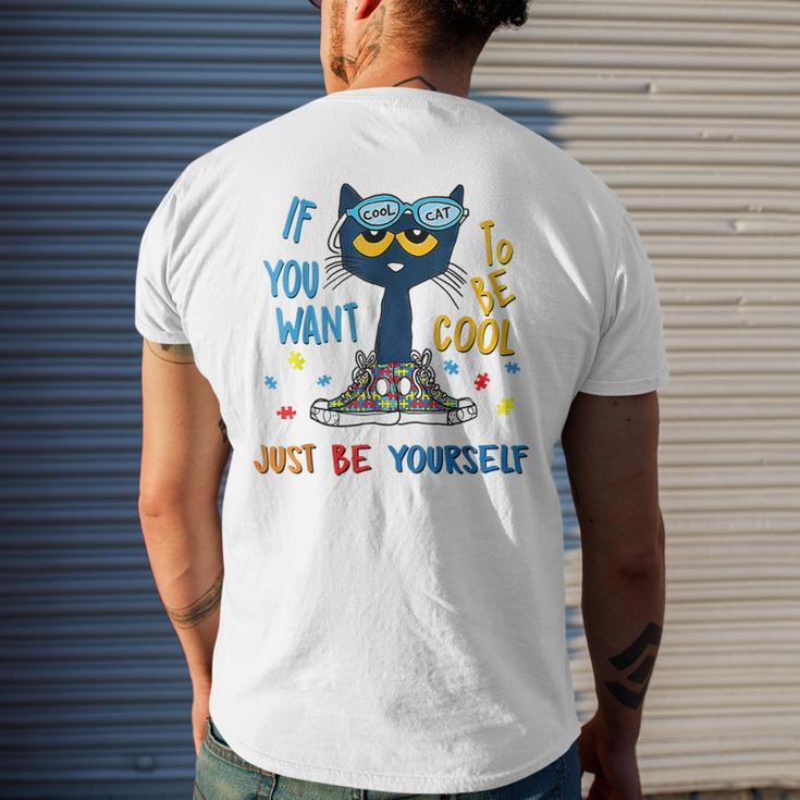 If You Want To Be Cool Just Be Yourself Cat Autism Warrior Men's T-shirt Back Print Gifts for Him
