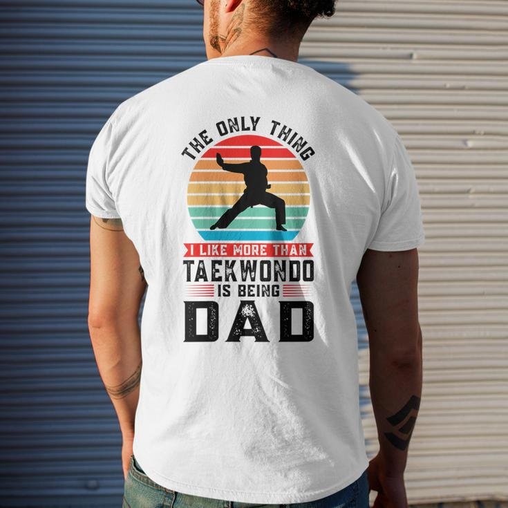 Womens I Like More Than Taekwondo Being Dad Martial Arts Mens Back Print T-shirt Gifts for Him
