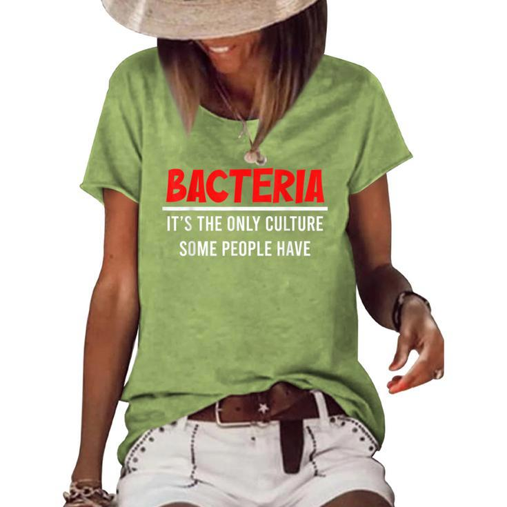 Bacteria Its The Only Culture Some People Have Biologist Women's Short Sleeve Loose T-shirt