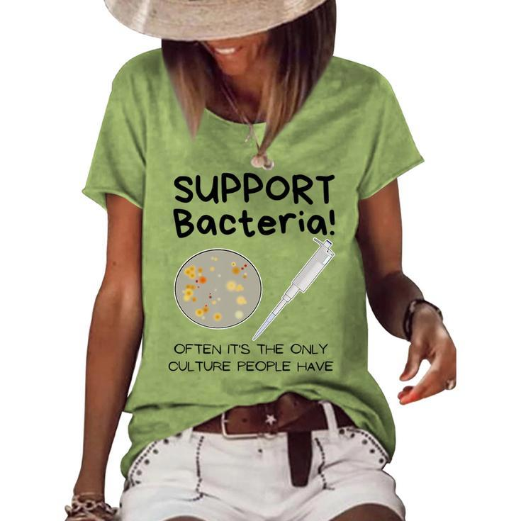 Bacteria - Only Culture Some People Have - Funny Biologist Women's Short Sleeve Loose T-shirt